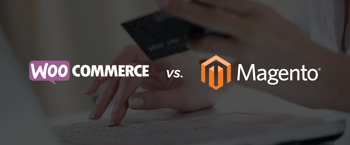 WooCommerce vs. Magento