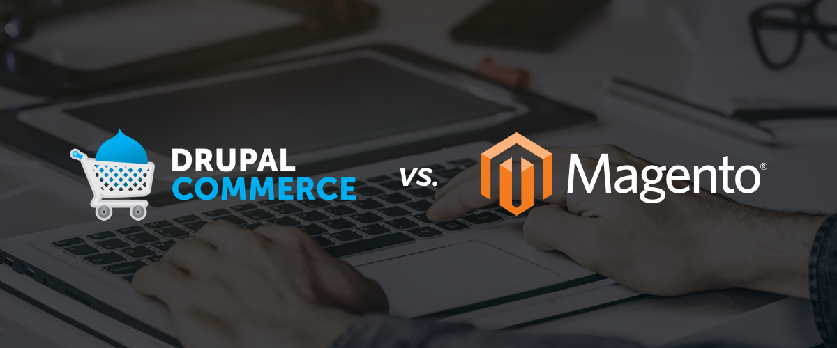 Drupal Commerce vs. Magento