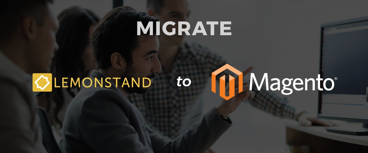 Migrate your Lemonstand Site to Magento