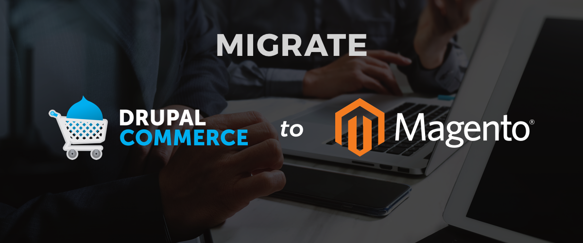 Migrate Your Drupal Site to Magento