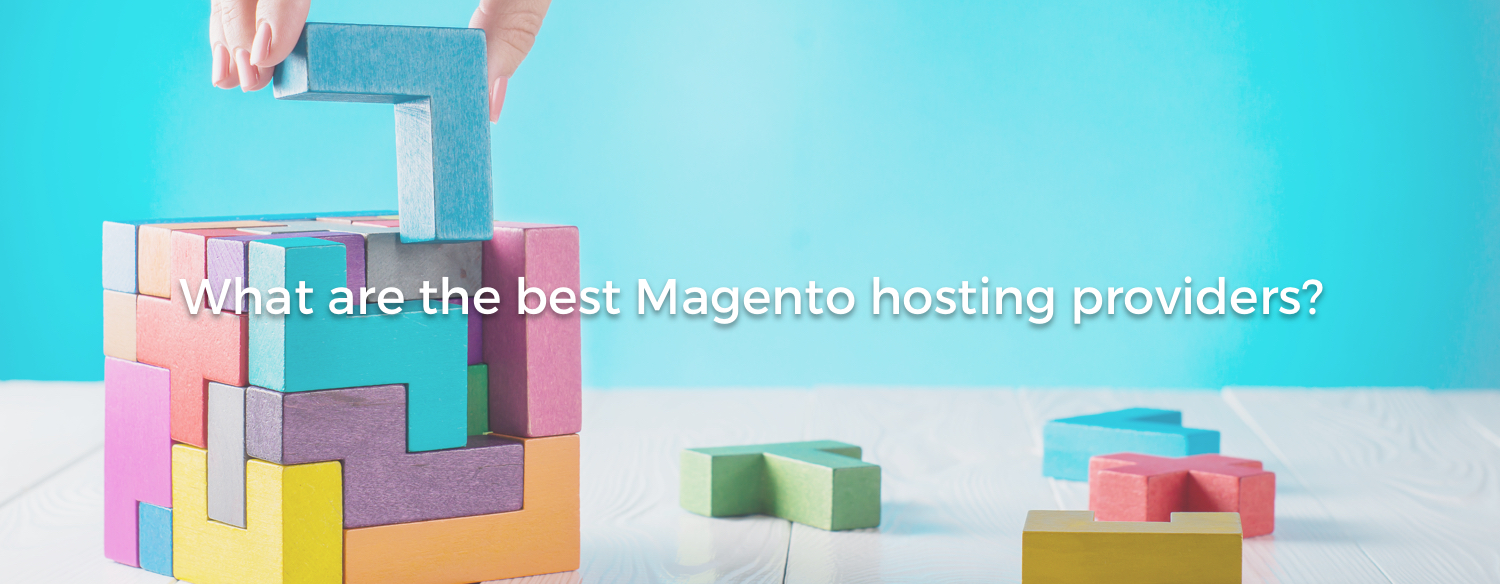Best Magento hosting providers