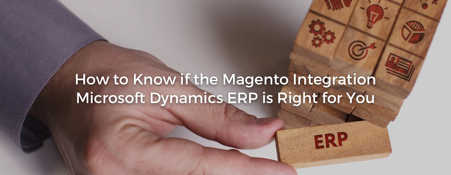 Magento Integration Microsoft Dynamics ERP Overview