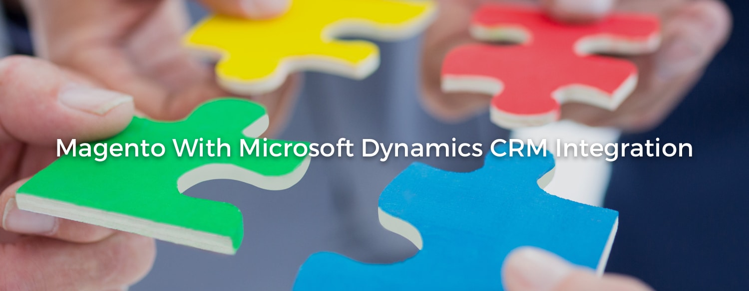 Integrate Microsoft Dynamics CRM with Magento