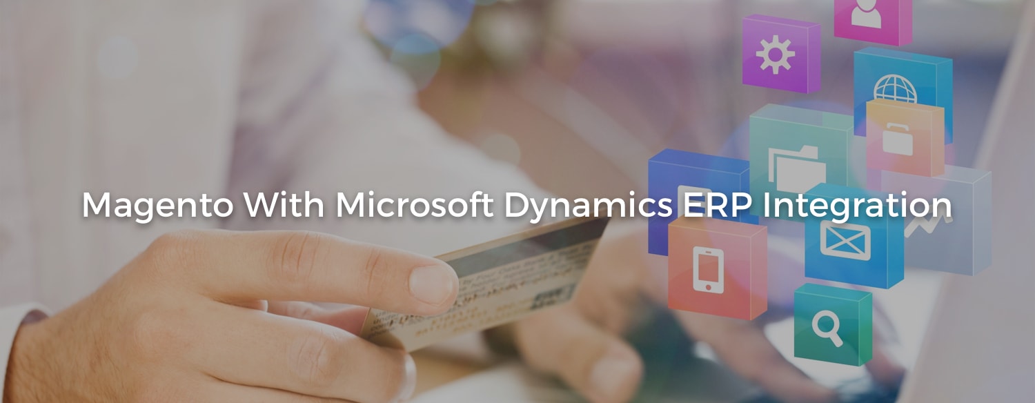 Integrate Microsoft Dynamics ERP with Magento