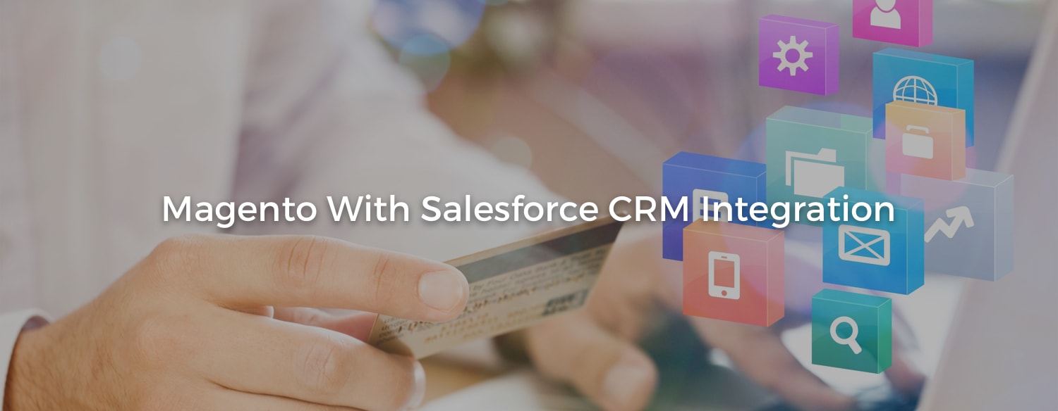 Integrate Salesforce CRM with Magento