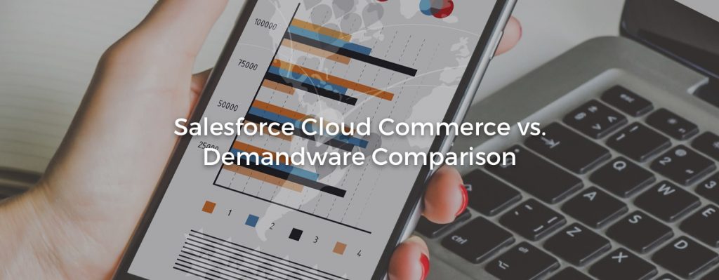 Salesforce Cloud Commerce vs. Demandware Comparison