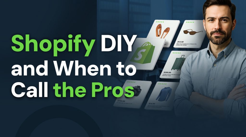 Shopify DIY and When to Call the Pros