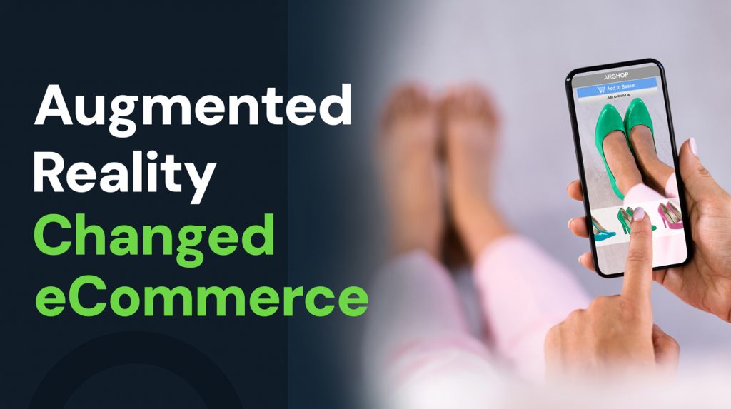 Using Augmented Reality in eCommerce - Transforming Online Shopping ...